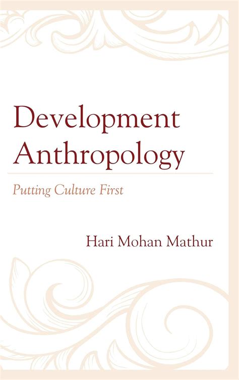 Development Anthropology: Putting Culture First eBook : Mathur, Hari ...