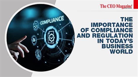 The Importance Of Compliance And Regulation In Today's Business World
