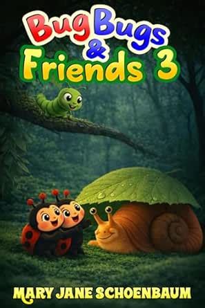 Bug Bugs & Friends 3 eBook : Schoenbaum, Mary Jane : Amazon.in: Kindle ...