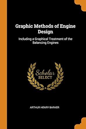 Buy Graphic Methods of Engine Design: Including a Graphical Treatment ...