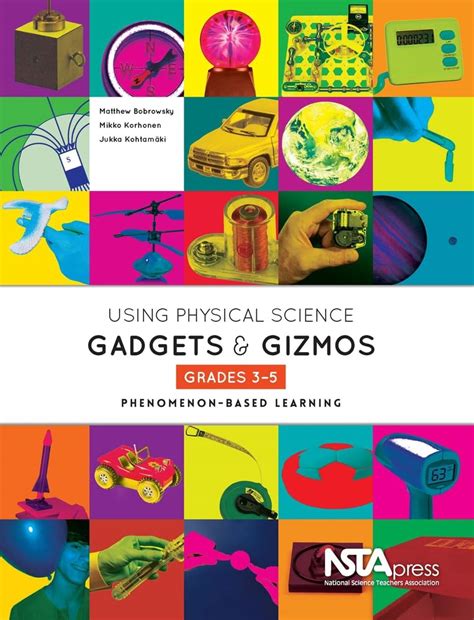 Using Physical Science Gadgets and Gizmos, Grades 3-5: Phenomenon-Based ...