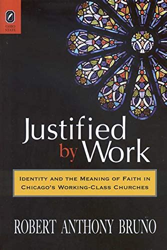 Buy Justified by Work: Identity and the Meaning of Faith in Chicago's ...
