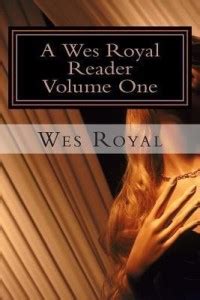 A Wes Royal Reader - Volume One: Buy A Wes Royal Reader - Volume One by ...