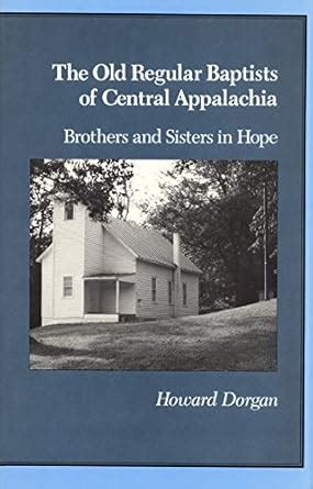Buy The Old Regular Baptists of Central Appalachia: Brothers and ...