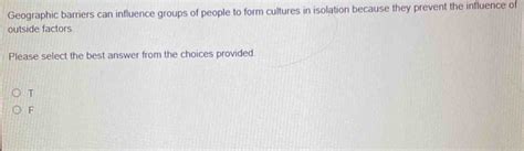 Solved: Geographic barriers can influence groups of people to form ...