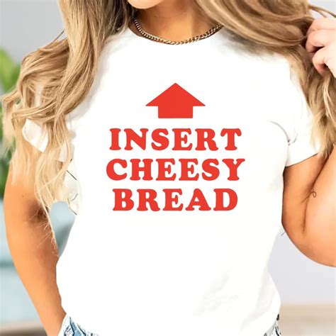 Insert Cheesy Bread Shirt, Pointing Arrow Shirt, Dark Humor Meme Shirt ...