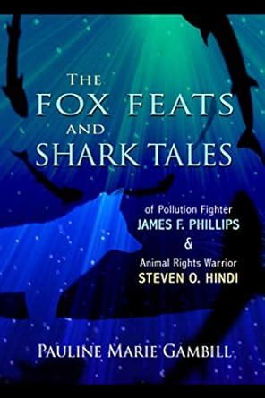 Buy The Fox Feats and Shark Tales: Of Pollution Fighter James F ...