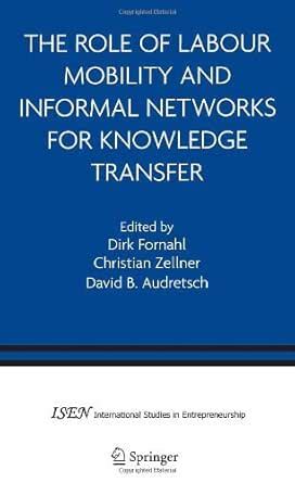 The Role of Labour Mobility and Informal Networks for Knowledge ...