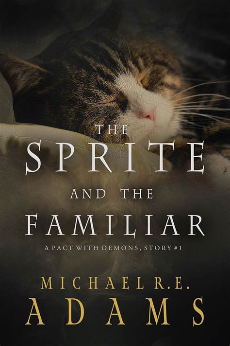 The Sprite and The Familiar (A Pact with Demons, Story #1) (A Pact with ...