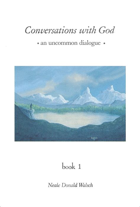 Conversations with God: An Uncommon Dialogue, Book 1 (Conversations ...