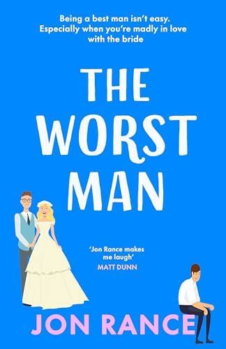 The Worst Man: A hilarious and heartwarming romantic comedy eBook ...