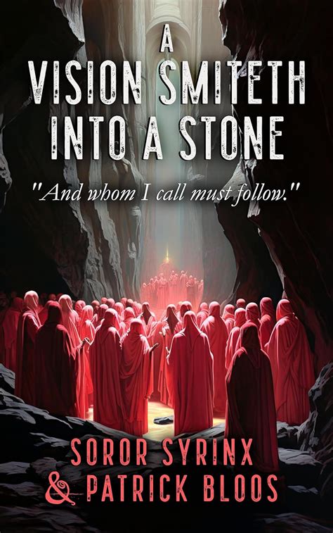 A Vision Smiteth into a Stone eBook : Syrinx, Soror , Bloos, Patrick ...