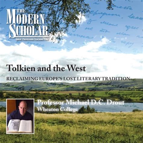 The Modern Scholar: Tolkien and the West: Recovering the Lost Tradition ...