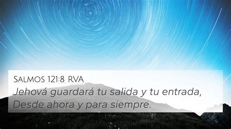 Salmos 121:8 RVA 4K Wallpaper - Jehová guardará tu salida y tu entrada ...
