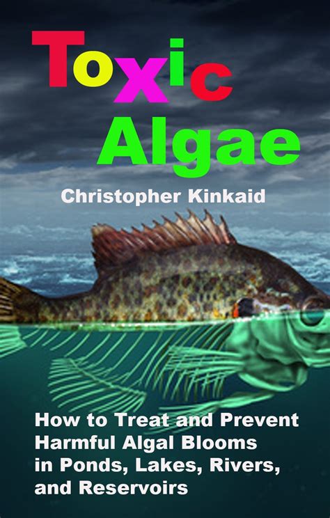 Buy Toxic Algae: How to Treat and Prevent Harmful Algal Blooms in Ponds ...