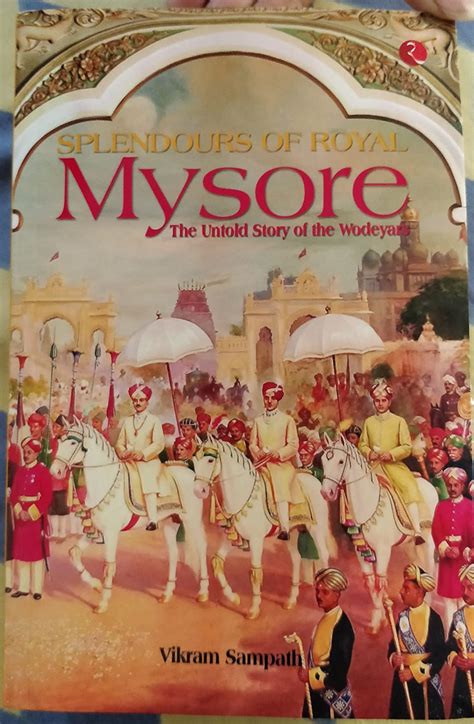 Buy Splendours of Royal Mysore: The Untold Story of the Wodeyars Book ...