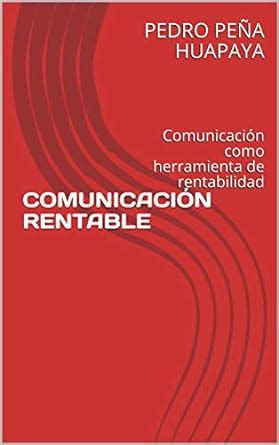 COMUNICACIÓN RENTABLE: Comunicación como herramienta de rentabilidad ...