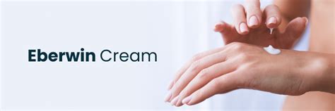 Eberwin Cream: Uses, Benefits, and Side Effects