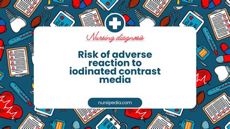 Risk of Adverse Reaction to Iodinated Contrast Media Nursing Diagnosis