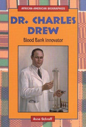 Dr. Charles Drew: Blood Bank Innovator (African-American Biographies ...