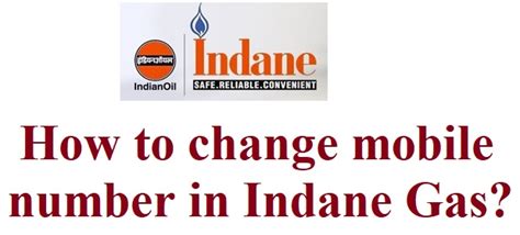 How to change registered mobile number in Indane gas online?