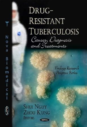 Buy Drug-Resistant Tuberculosis: Causes, Diagnosis & Treatments ...
