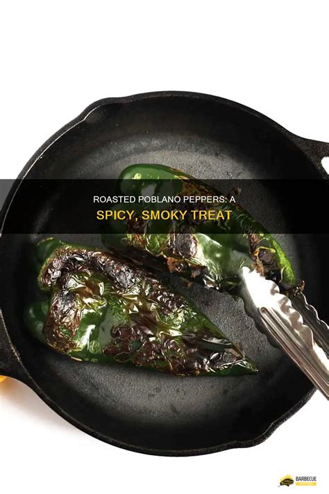 Roasted Poblano Peppers: A Spicy, Smoky Treat | ShunGrill