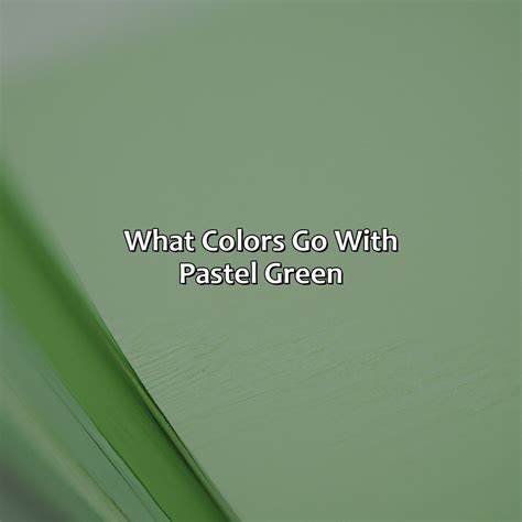 What Colors Go With Pastel Green - colorscombo.com
