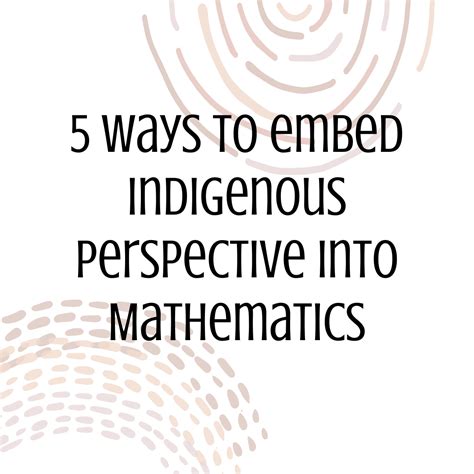 5 easy ways to embed Indigenous perspectives into Mathematics - Songlines Art Culture Education