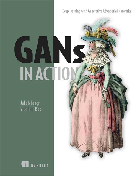 GANs in Action eBook by Vladimir Bok, Jakub Langr | Official Publisher ...