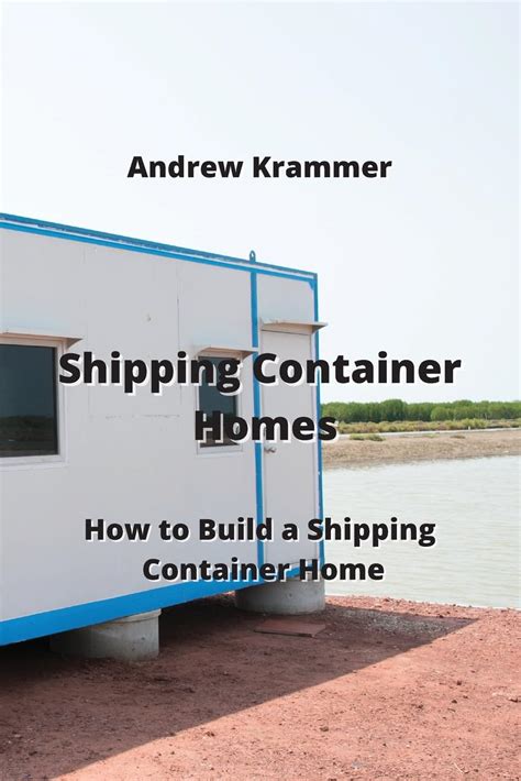 Buy Shipping Container Homes: How to Build a Shipping Container Home ...