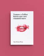 VAMOS A FOLLAR HASTA QUE NOS ENAMOREMOS | Ana Elena Pena | Arrebato ...