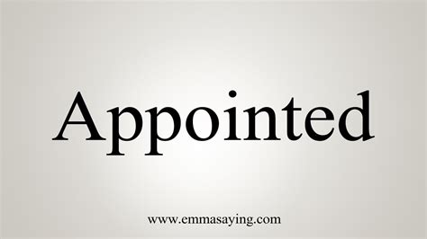 How To Say Appointed - YouTube