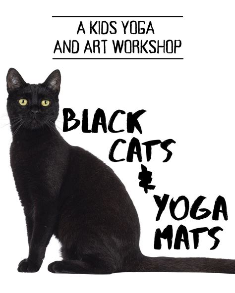 Black Cats & Yoga Mats: a kids yoga and art workshop, 126 W. German ...