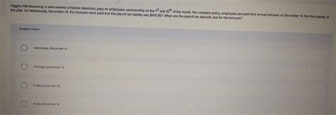 Solved: Higgins Handweaving, a semi-weekly schedule depositor, pays its ...