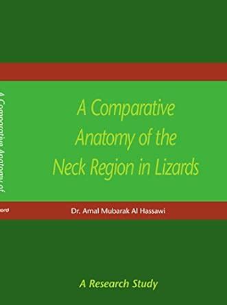 Buy A Comparative Anatomy of the Neck Region in Lizards: A Research ...