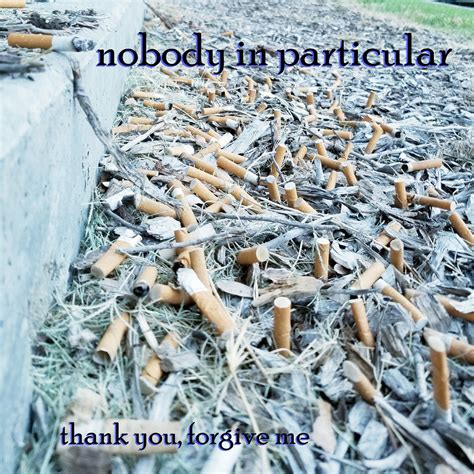 Thank You, Forgive Me | nobody in particular