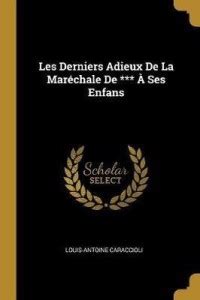 Les Derniers Adieux de la Marechale de *** A Ses Enfans: Buy Les ...