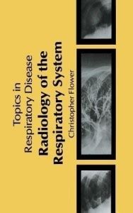 Radiology of the Respiratory System: Buy Radiology of the Respiratory ...