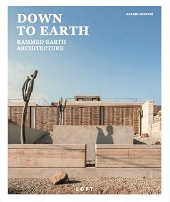 Buy Down to Earth: Rammed Earth Architecture Book Online at Low Prices ...