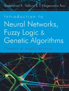 Introduction to Neural Networks, Fuzzy Logic & Genetic Algorithms: Buy ...