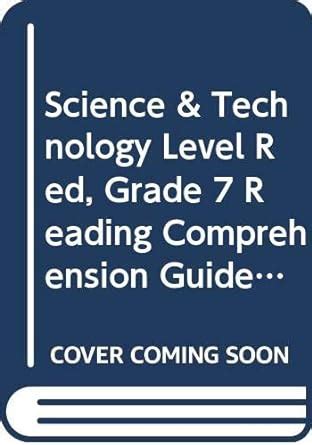 Science & Technology Level Red, Grade 7 Reading Comprehension Guide ...