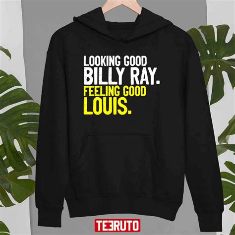 Looking Good Billy Ray Feeling Good Louis Trading Places Unisex T-shirt ...