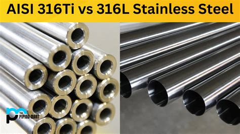 AISI 316TI vs 316L Stainless Steel - What