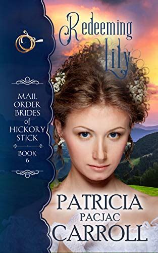 Redeeming Lilly: Sweet Historical Romance (Mail Order Brides of Hickory ...