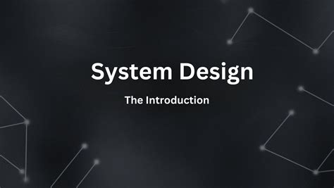 Image result for Introduction Images for Design a System