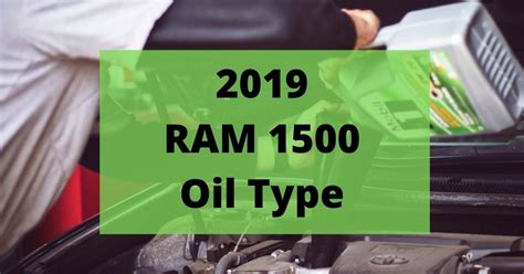 2019 RAM 1500 Oil Type And Capacities