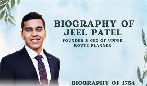Biography of Jeel Patel: Founder & CEO of Upper Route Planner- Entrepreneur