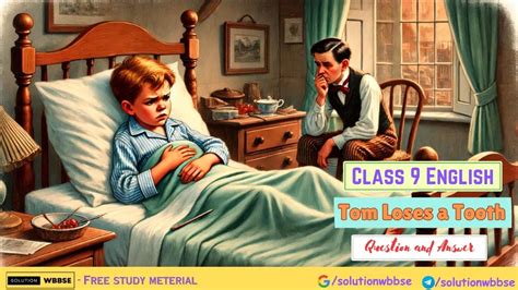 Class 9 - English Reference - Tom Loses a Tooth – Question and Answer