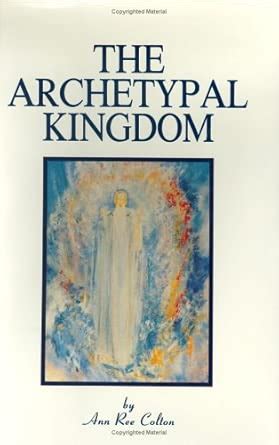 The Archetypal Kingdom : Colton, Ann Ree: Amazon.in: Books